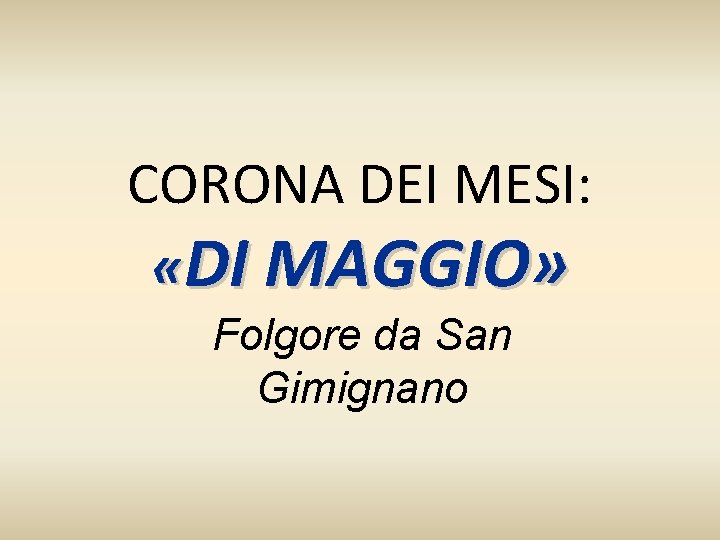 CORONA DEI MESI: «DI MAGGIO» Folgore da San Gimignano 