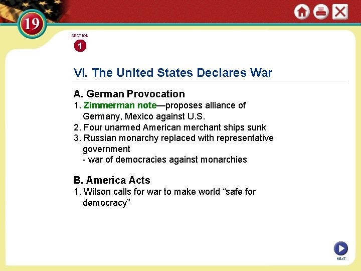 SECTION 1 VI. The United States Declares War A. German Provocation 1. Zimmerman note—proposes