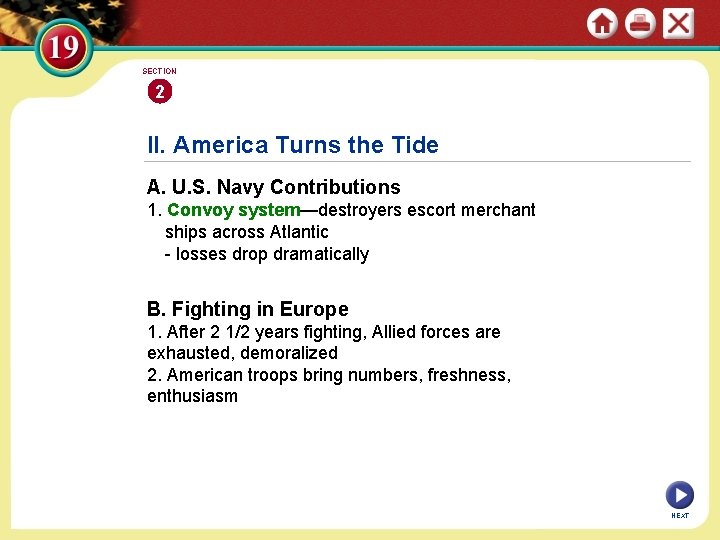 SECTION 2 II. America Turns the Tide A. U. S. Navy Contributions 1. Convoy