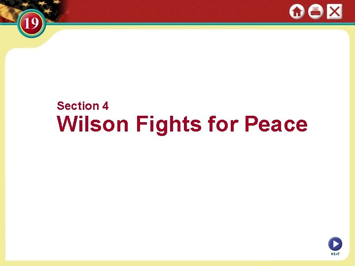 Section 4 Wilson Fights for Peace NEXT 