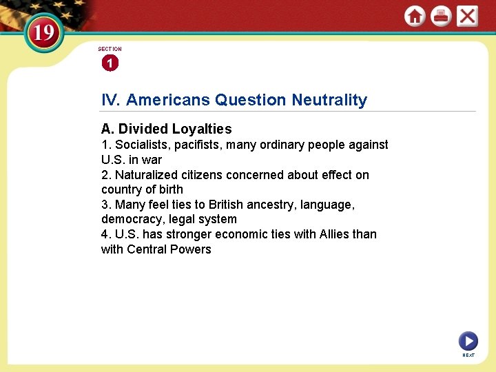 SECTION 1 IV. Americans Question Neutrality A. Divided Loyalties 1. Socialists, pacifists, many ordinary