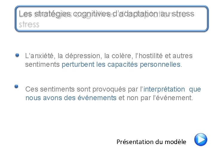 Les stratégies cognitives d’adaptation au stress L’anxiété, la dépression, la colère, l’hostilité et autres Les stratégies cognitives d’adaptation au stress L’anxiété, la dépression, la colère, l’hostilité et autres