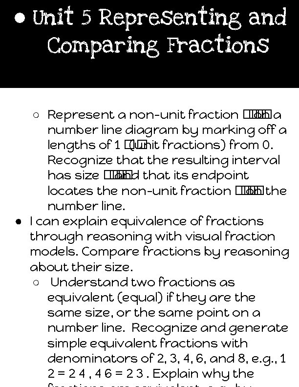 ● Unit 5 Representing and Comparing Fractions ○ Represent a non-unit fraction �� ��