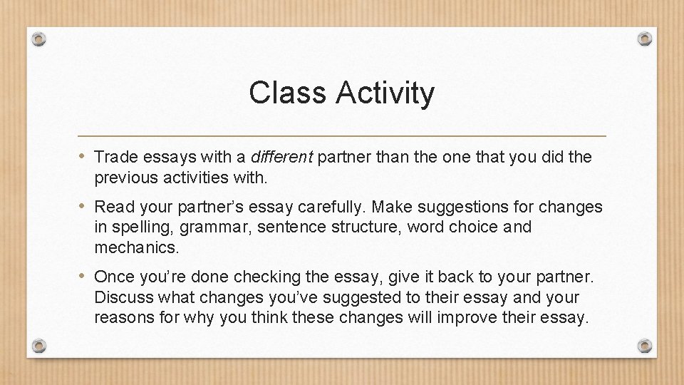 Class Activity • Trade essays with a different partner than the one that you