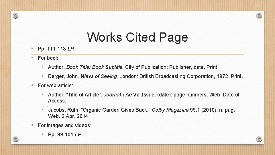 Works Cited Page • Pp. 111 -113 LP • For book: • Author. Book