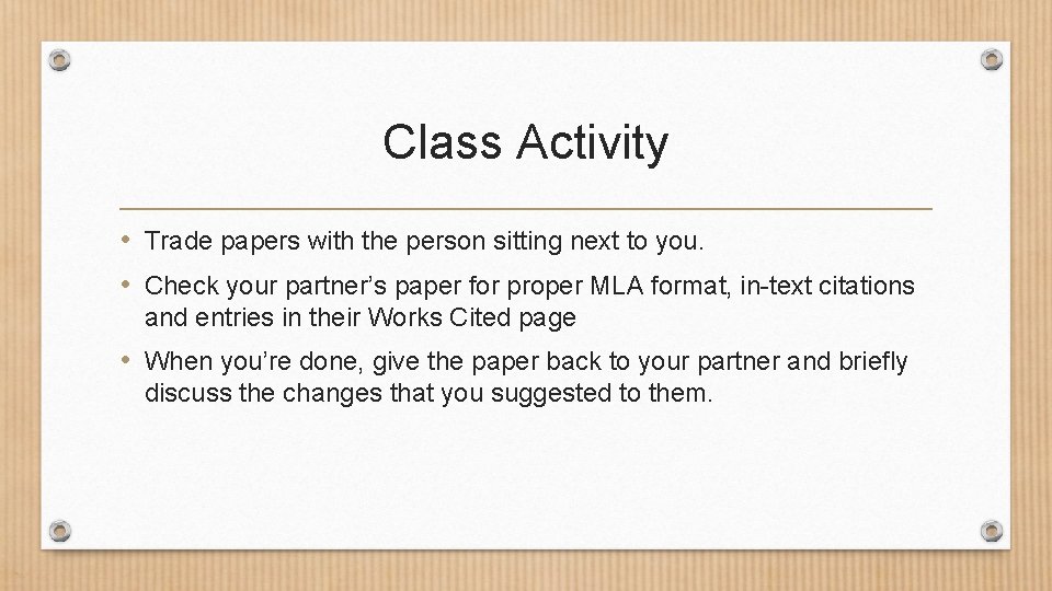 Class Activity • Trade papers with the person sitting next to you. • Check