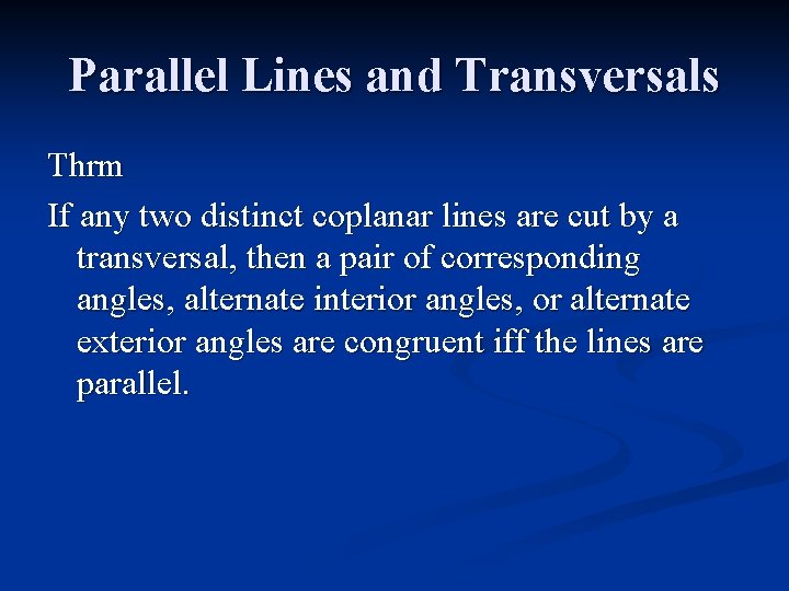 Parallel Lines and Transversals Thrm If any two distinct coplanar lines are cut by