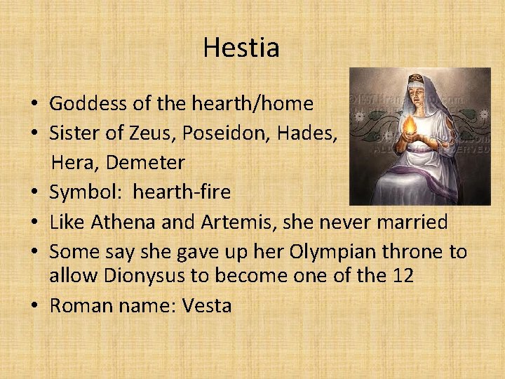 Hestia • Goddess of the hearth/home • Sister of Zeus, Poseidon, Hades, Hera, Demeter