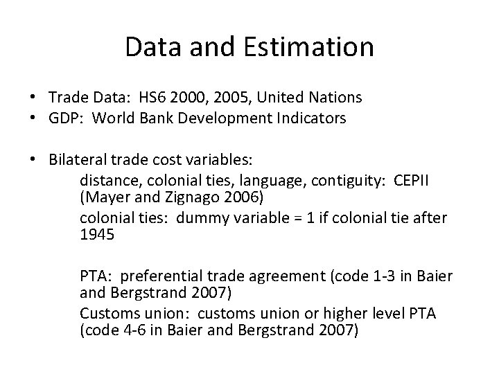 Data and Estimation • Trade Data: HS 6 2000, 2005, United Nations • GDP: