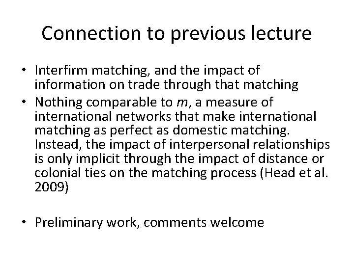 Connection to previous lecture • Interfirm matching, and the impact of information on trade