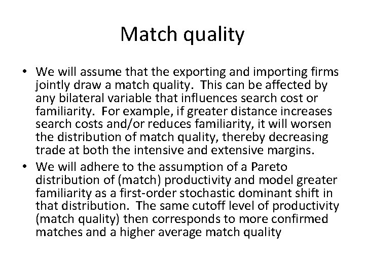 Match quality • We will assume that the exporting and importing firms jointly draw