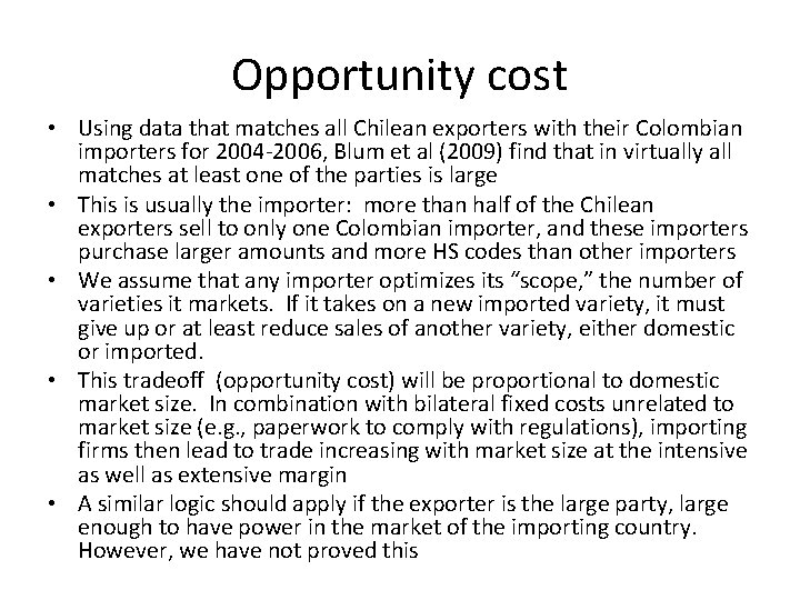 Opportunity cost • Using data that matches all Chilean exporters with their Colombian importers