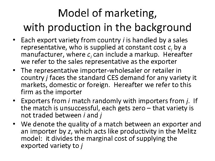 Model of marketing, with production in the background • Each export variety from country