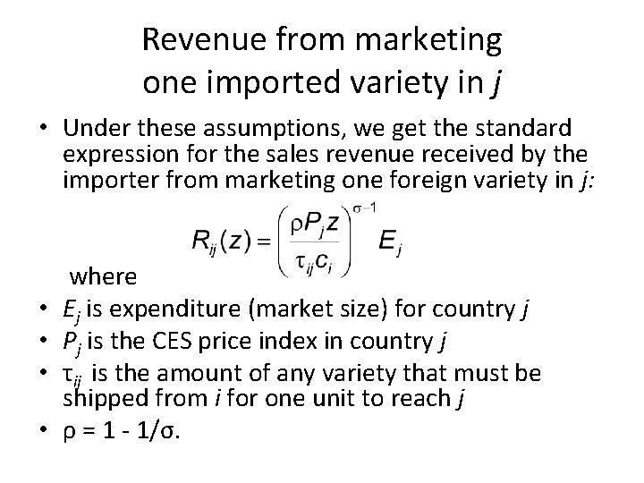 Revenue from marketing one imported variety in j • Under these assumptions, we get