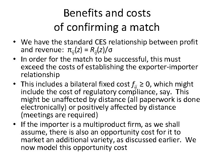 Benefits and costs of confirming a match • We have the standard CES relationship