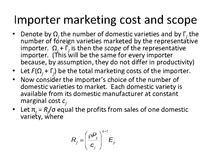 Importer marketing cost and scope • Denote by Ωj the number of domestic varieties