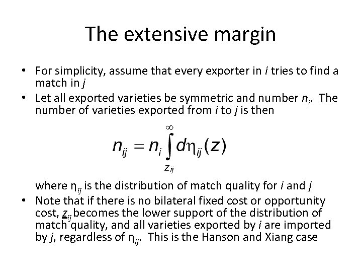 The extensive margin • For simplicity, assume that every exporter in i tries to