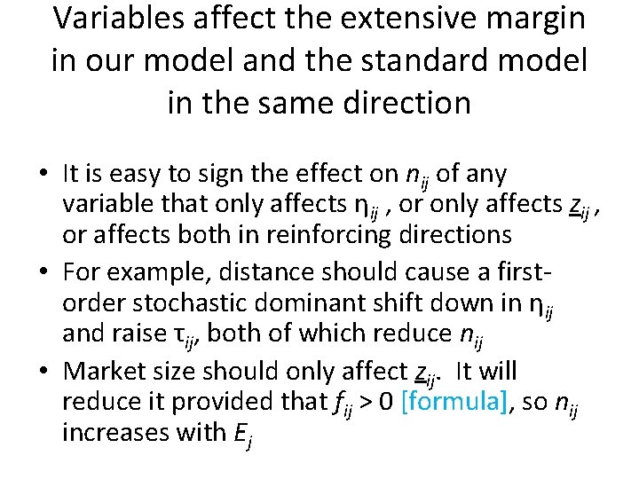 Variables affect the extensive margin in our model and the standard model in the