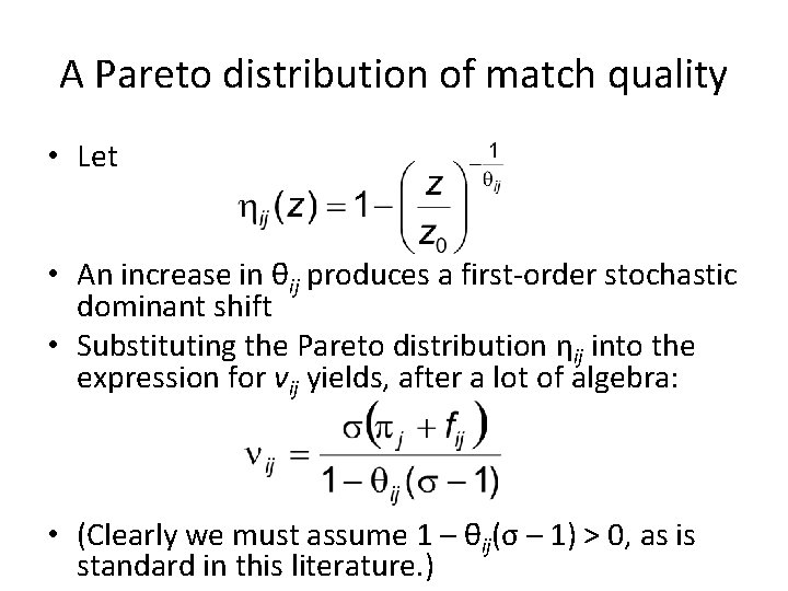 A Pareto distribution of match quality • Let • An increase in θij produces