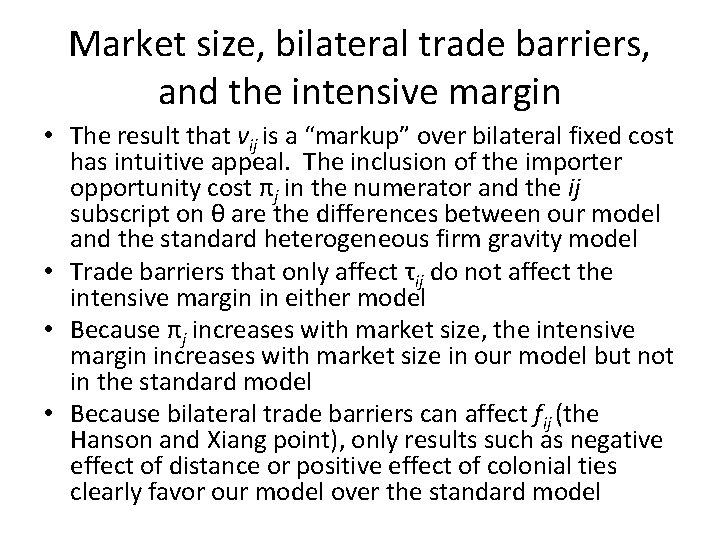 Market size, bilateral trade barriers, and the intensive margin • The result that vij