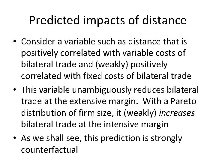 Predicted impacts of distance • Consider a variable such as distance that is positively