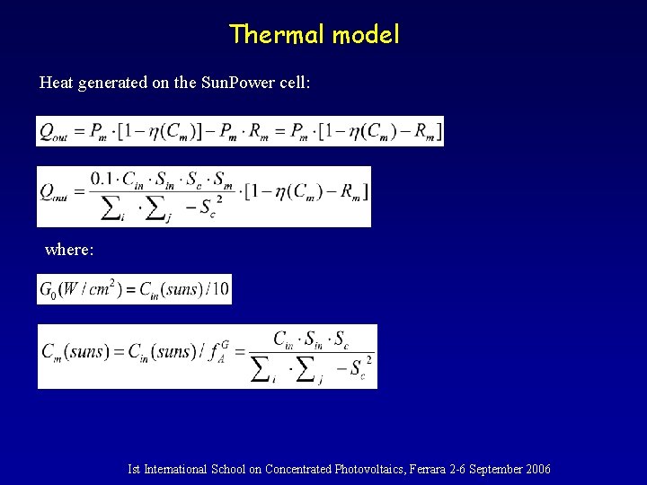 Thermal model Heat generated on the Sun. Power cell: where: Ist International School on