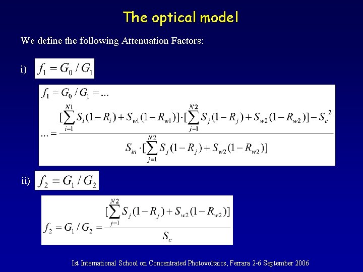 The optical model We define the following Attenuation Factors: i) ii) Ist International School