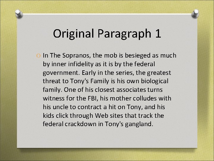 Original Paragraph 1 O In The Sopranos, the mob is besieged as much by Original Paragraph 1 O In The Sopranos, the mob is besieged as much by