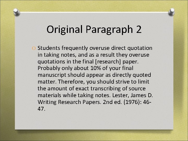 Original Paragraph 2 O Students frequently overuse direct quotation in taking notes, and as Original Paragraph 2 O Students frequently overuse direct quotation in taking notes, and as