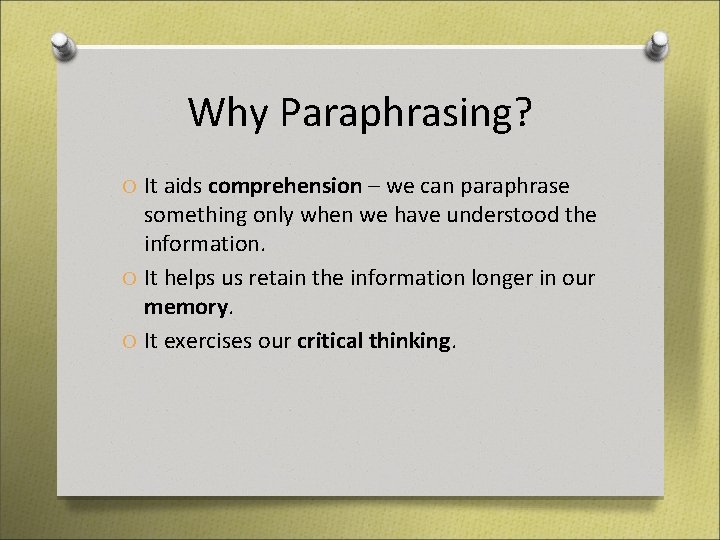 Why Paraphrasing? O It aids comprehension – we can paraphrase something only when we Why Paraphrasing? O It aids comprehension – we can paraphrase something only when we