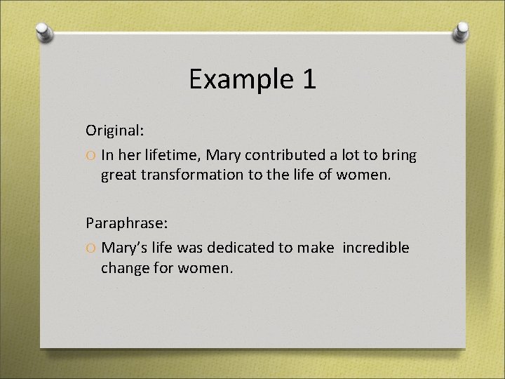Example 1 Original: O In her lifetime, Mary contributed a lot to bring great Example 1 Original: O In her lifetime, Mary contributed a lot to bring great