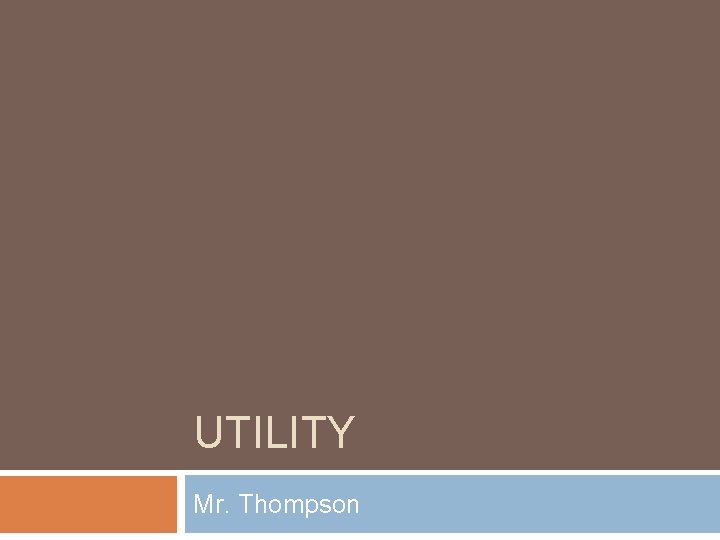 UTILITY Mr. Thompson 
