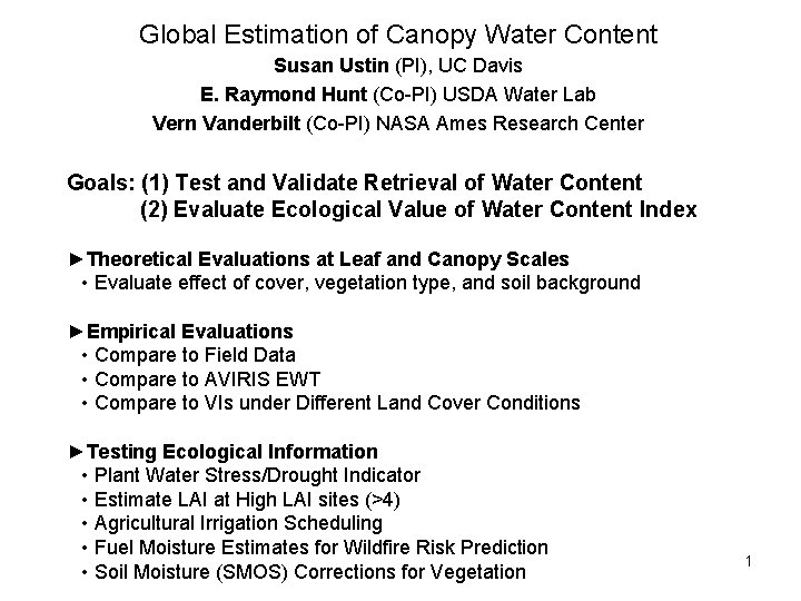 Global Estimation of Canopy Water Content Susan Ustin (PI), UC Davis E. Raymond Hunt