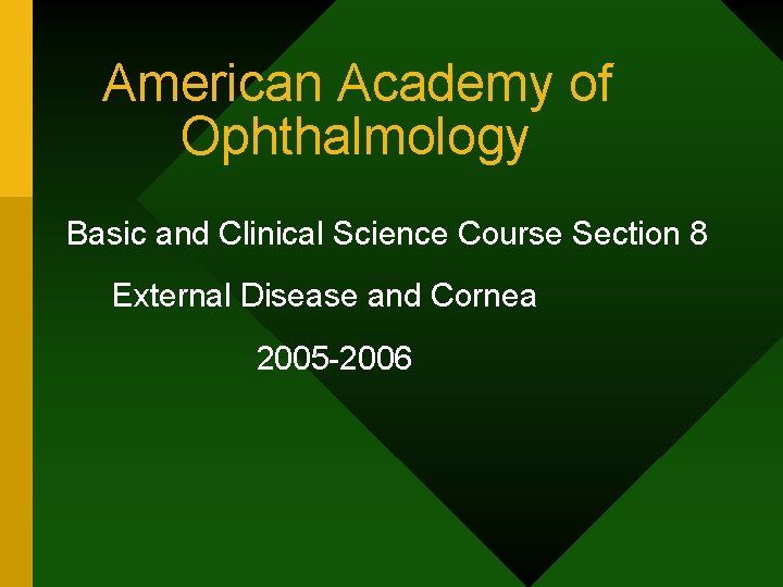 American Academy of Ophthalmology Basic and Clinical Science Course Section 8 External Disease and