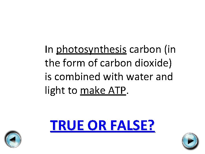 In photosynthesis carbon (in the form of carbon dioxide) is combined with water and