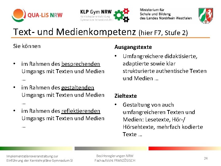 Text- und Medienkompetenz (hier F 7, Stufe 2) Sie können • im Rahmen des