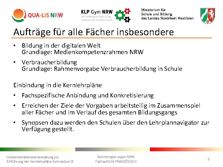 Aufträge für alle Fächer insbesondere • Bildung in der digitalen Welt Grundlage: Medienkompetenzrahmen NRW