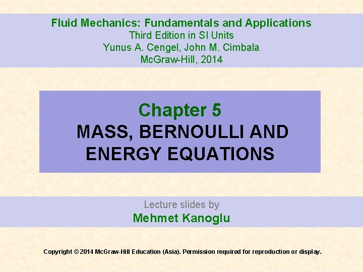 Fluid Mechanics: Fundamentals and Applications Third Edition in SI Units Yunus A. Cengel, John