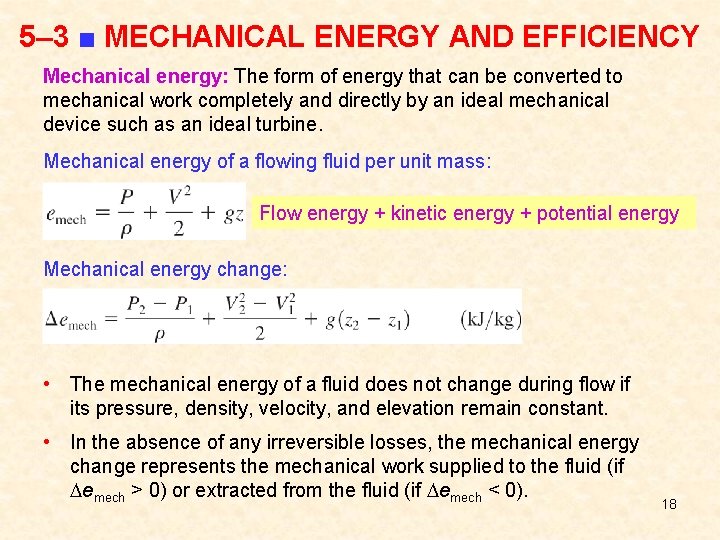 5– 3 ■ MECHANICAL ENERGY AND EFFICIENCY Mechanical energy: The form of energy that