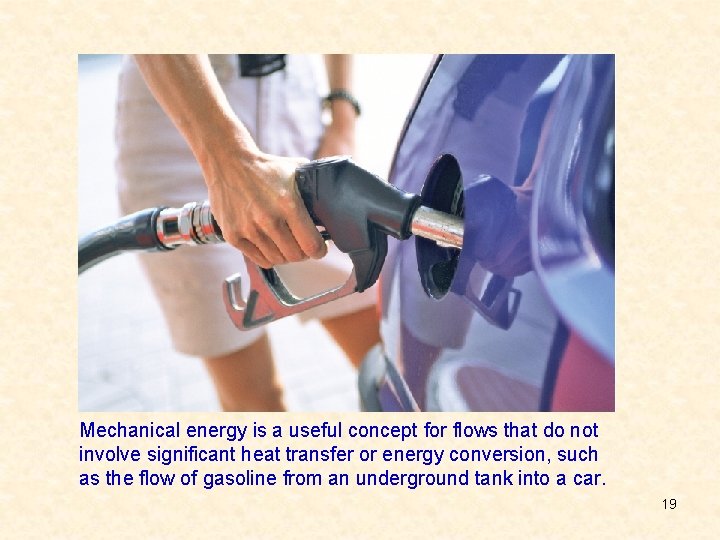 Mechanical energy is a useful concept for flows that do not involve significant heat