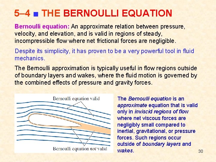 5– 4 ■ THE BERNOULLI EQUATION Bernoulli equation: An approximate relation between pressure, velocity,