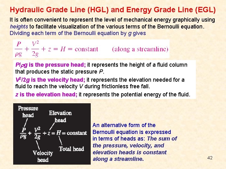 Hydraulic Grade Line (HGL) and Energy Grade Line (EGL) It is often convenient to