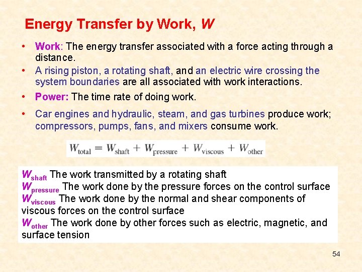 Energy Transfer by Work, W • Work: The energy transfer associated with a force