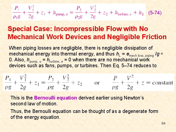 (5 -74) Special Case: Incompressible Flow with No Mechanical Work Devices and Negligible Friction