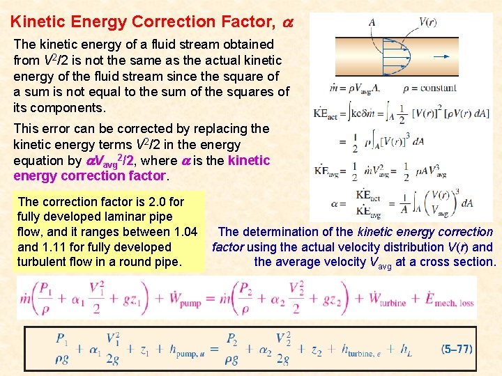 Kinetic Energy Correction Factor, The kinetic energy of a fluid stream obtained from V