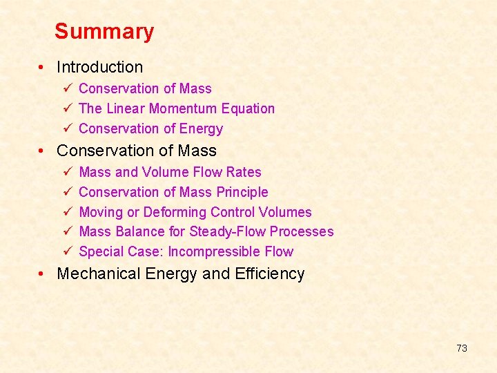 Summary • Introduction ü Conservation of Mass ü The Linear Momentum Equation ü Conservation