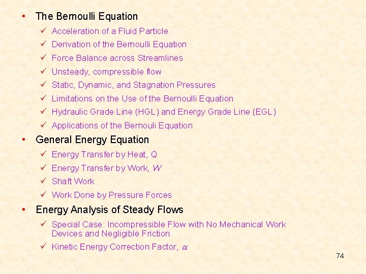  • The Bernoulli Equation ü Acceleration of a Fluid Particle ü Derivation of