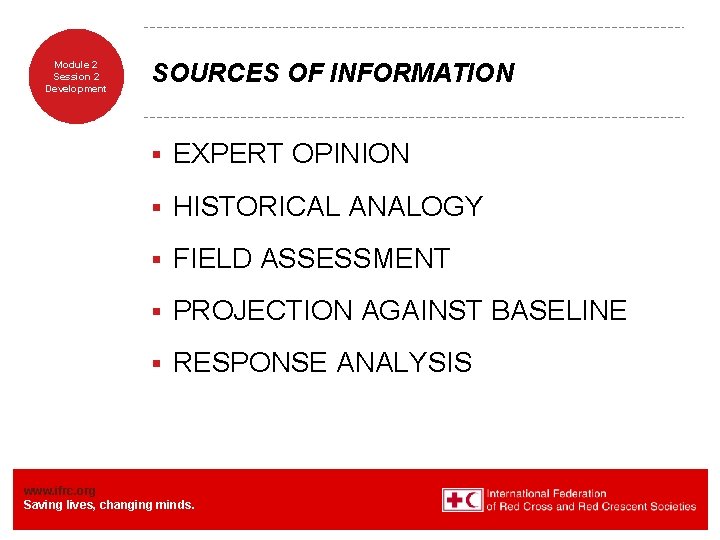 Module 2 Session 2 Development SOURCES OF INFORMATION § EXPERT OPINION § HISTORICAL ANALOGY