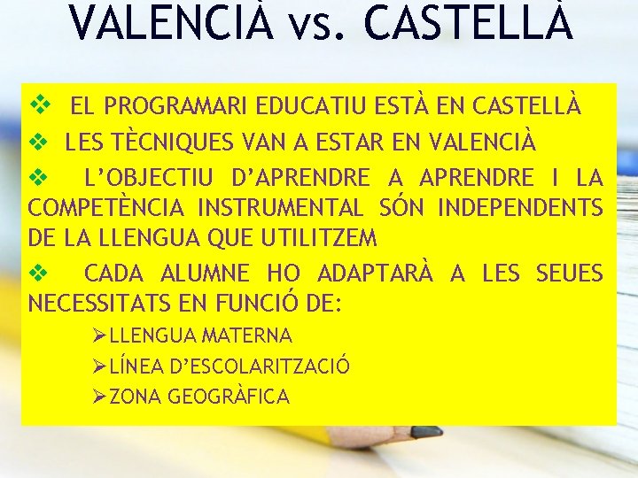 VALENCIÀ vs. CASTELLÀ v EL PROGRAMARI EDUCATIU ESTÀ EN CASTELLÀ v LES TÈCNIQUES VAN