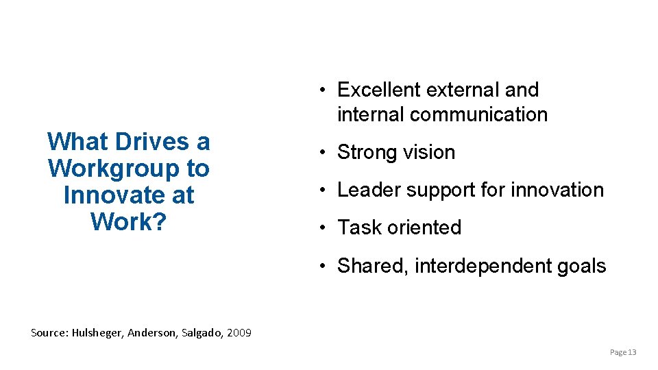 • Excellent external and internal communication What Drives a Workgroup to Innovate at • Excellent external and internal communication What Drives a Workgroup to Innovate at